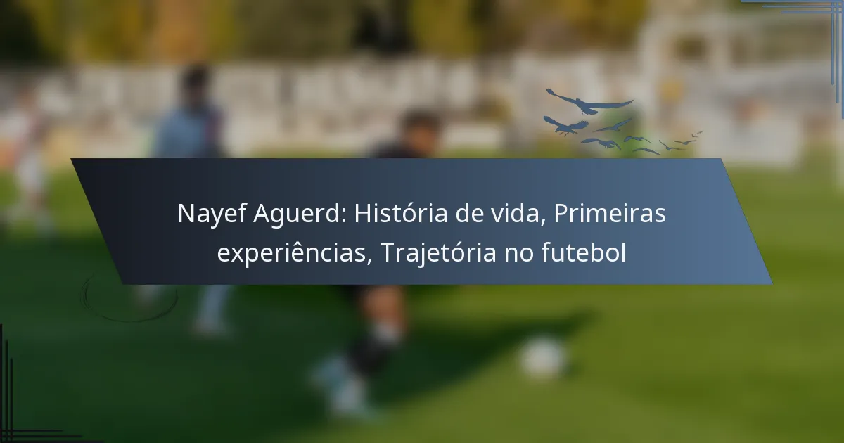 Nayef Aguerd: História de vida, Primeiras experiências, Trajetória no futebol