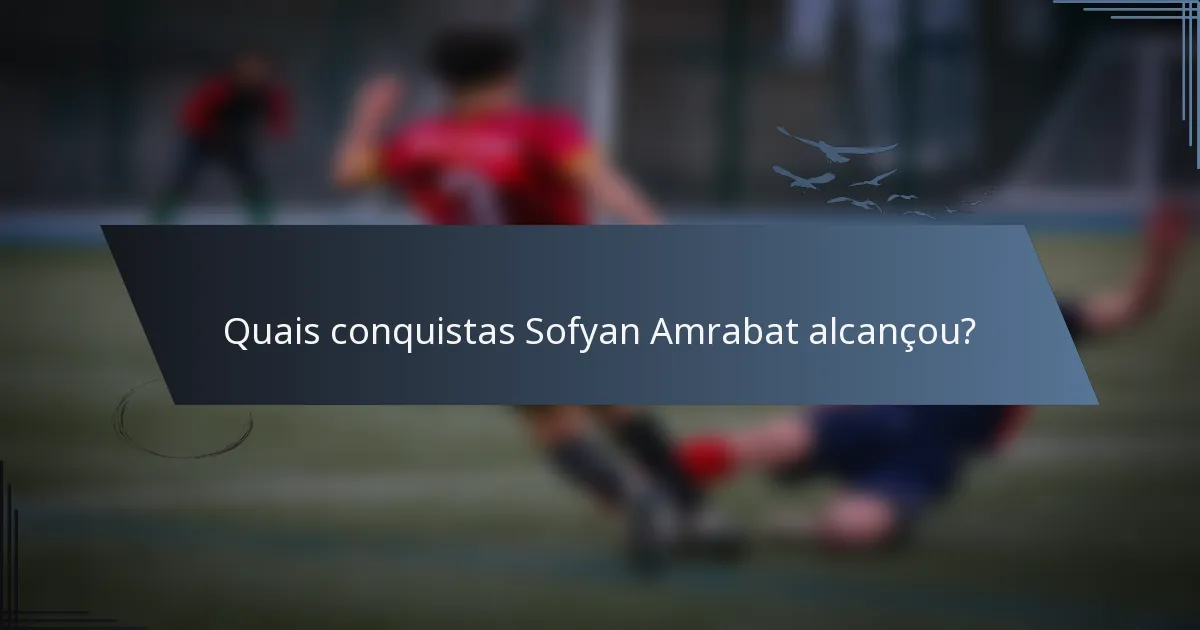 Quais conquistas Sofyan Amrabat alcançou?