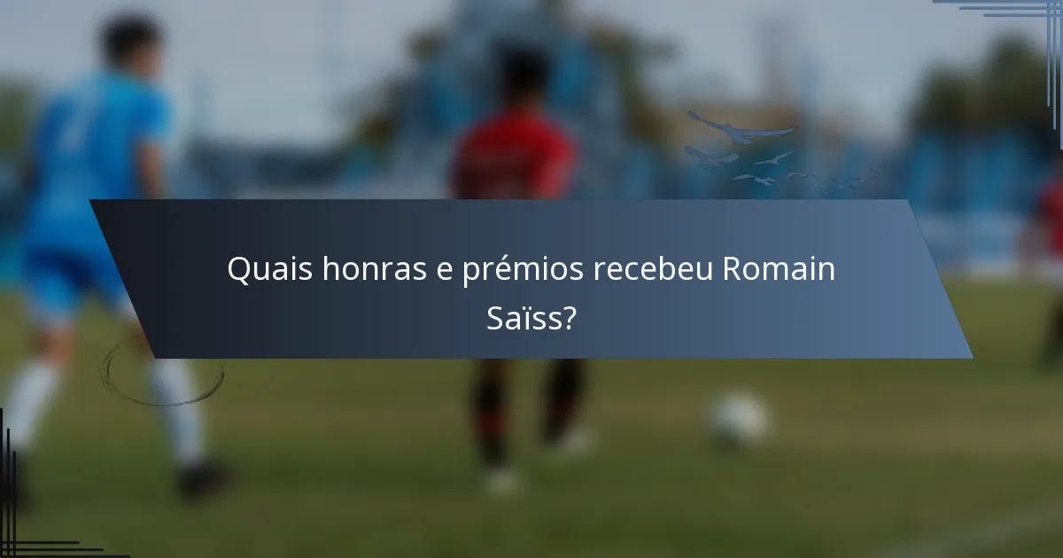 Quais honras e prémios recebeu Romain Saïss?