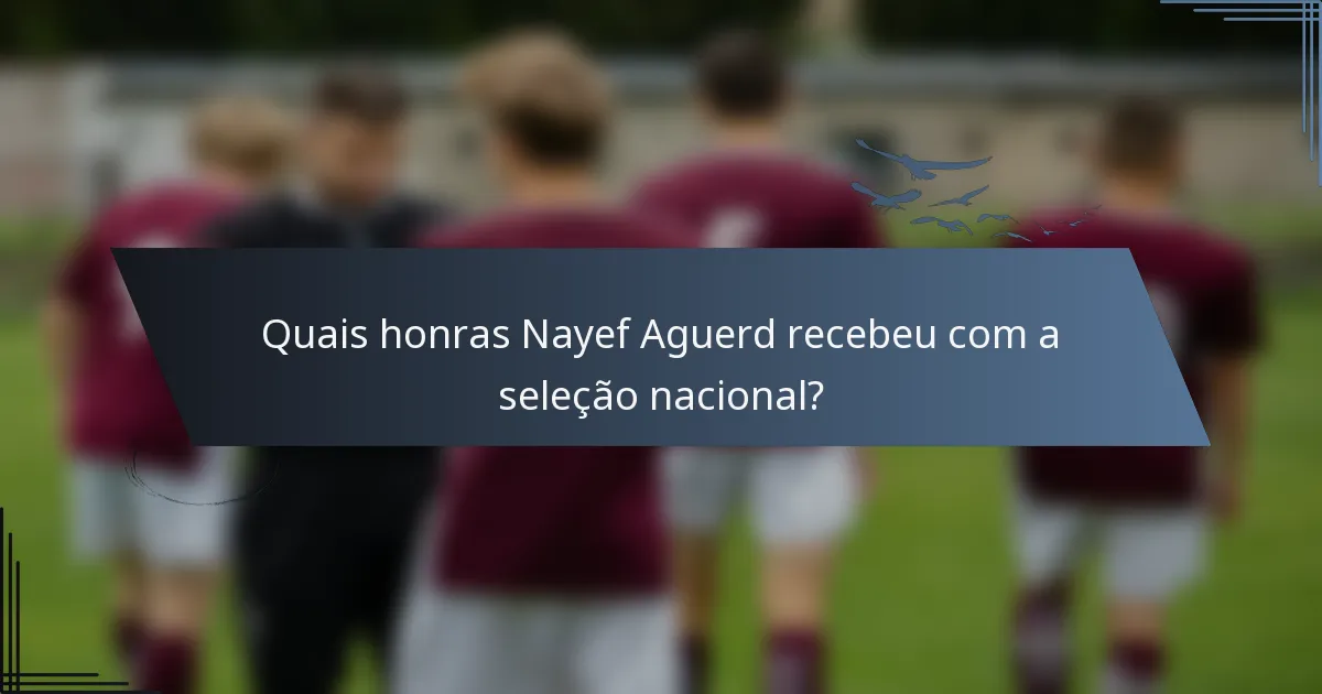 Quais honras Nayef Aguerd recebeu com a seleção nacional?