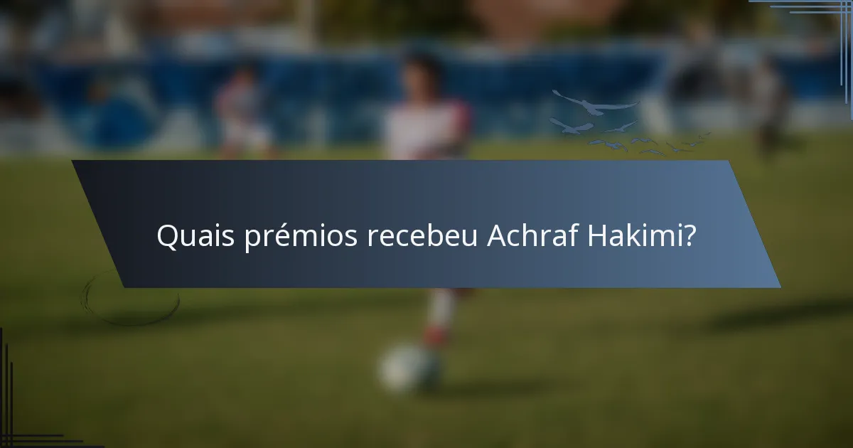 Quais prémios recebeu Achraf Hakimi?