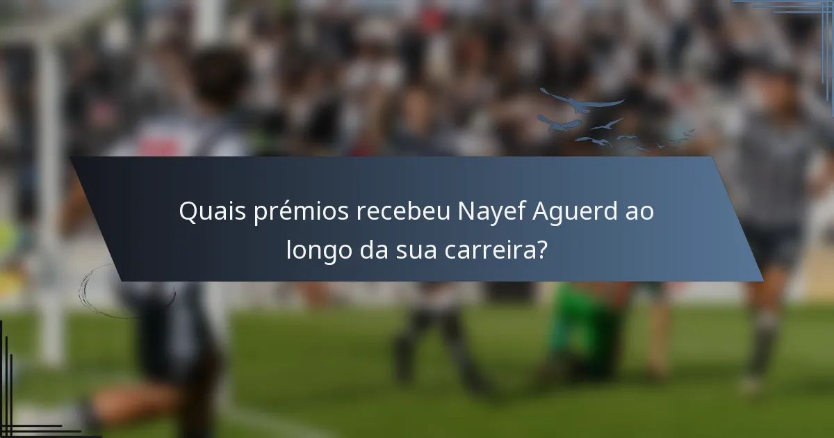 Quais prémios recebeu Nayef Aguerd ao longo da sua carreira?