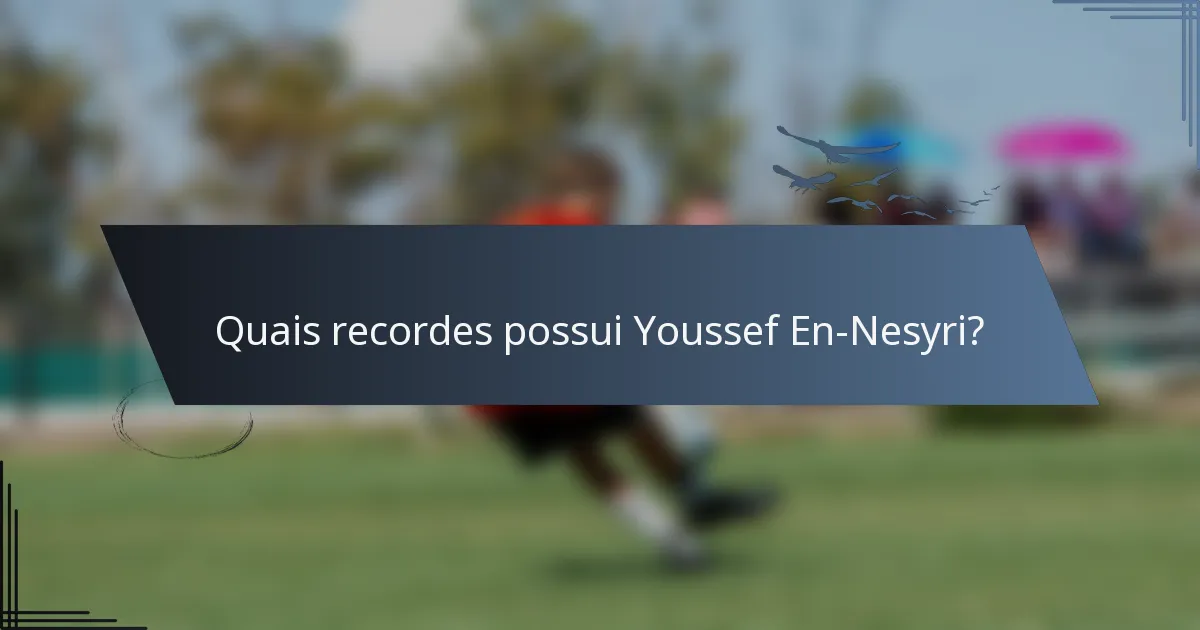 Quais recordes possui Youssef En-Nesyri?