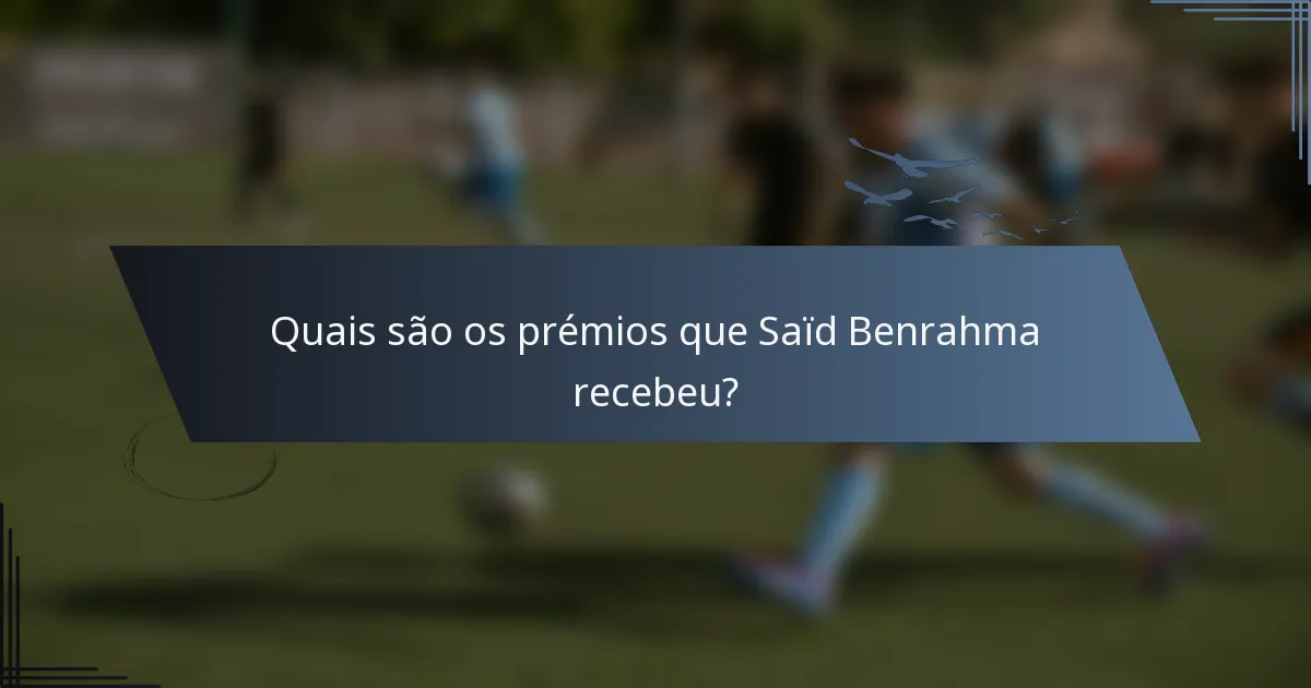 Quais são os prémios que Saïd Benrahma recebeu?