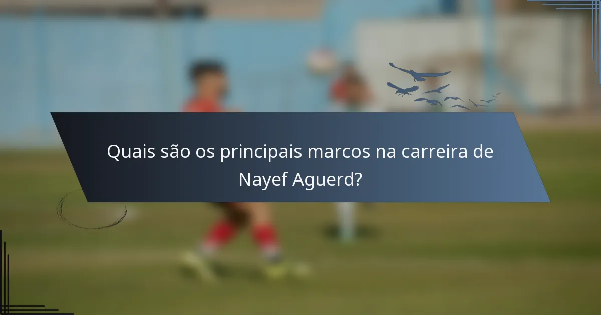 Quais são os principais marcos na carreira de Nayef Aguerd?