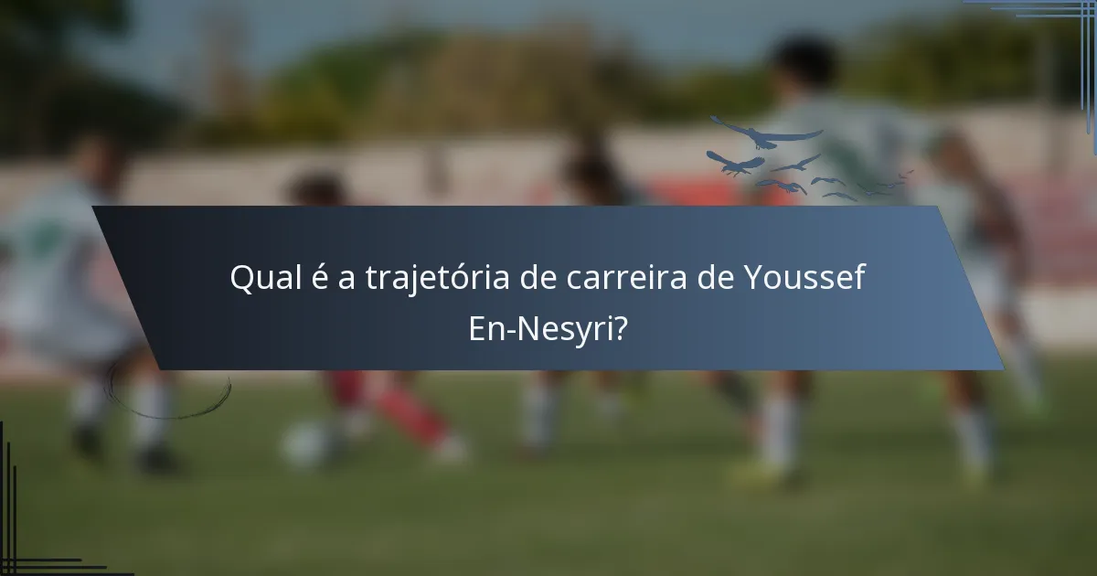 Qual é a trajetória de carreira de Youssef En-Nesyri?